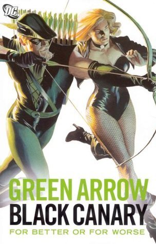 Green Arrow Black Canary For Better Or Worse TPB