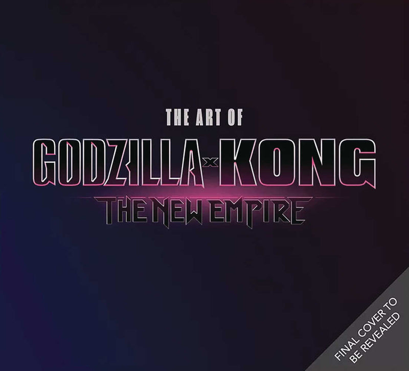 Art Of Godzilla X Kong The New Empire Hardcover