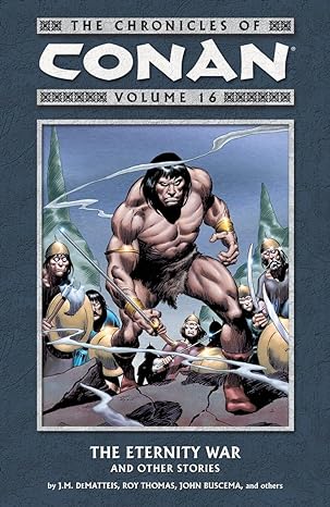 Crónicas de Conan TPB Volumen 16 Guerra de la eternidad y otras historias