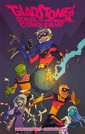 Escuela Gladstone para conquistadores del mundo TPB Volumen 01